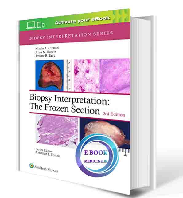 دانلود کتاب Biopsy Interpretation: The Frozen Section (Biopsy Interpretation Series) Third Edition 2022 (PDF)